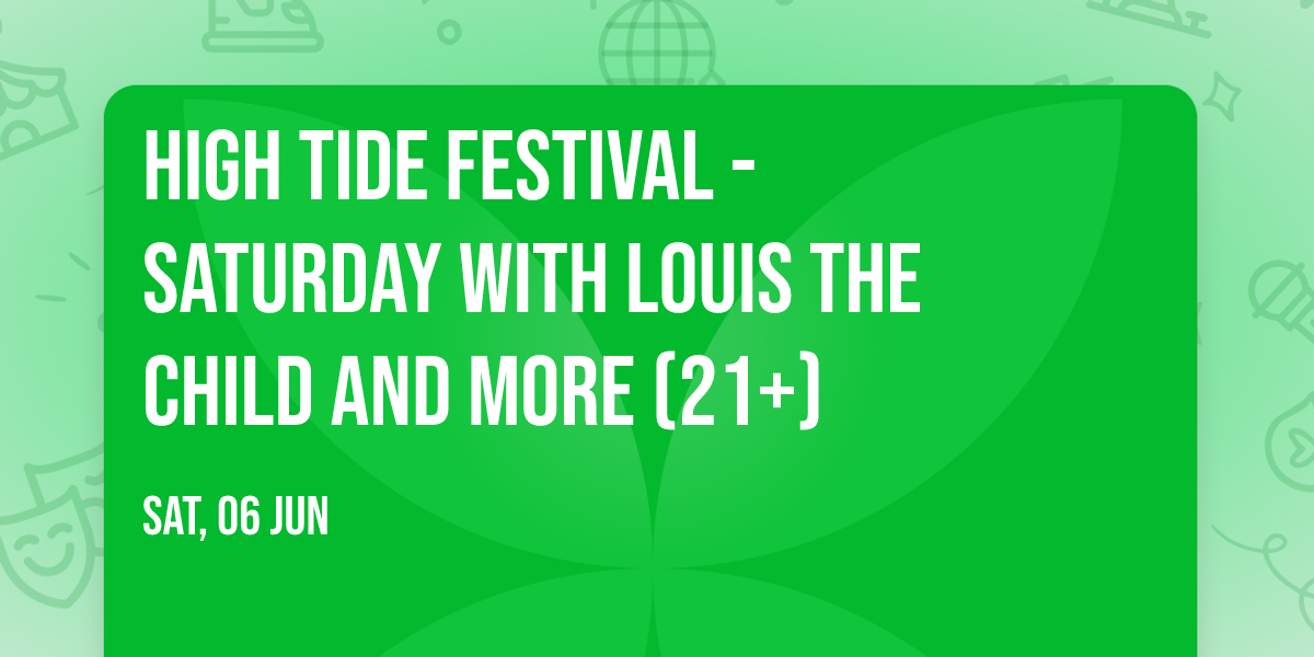 High Tide Festival - Saturday with Louis the Child and more (21+)