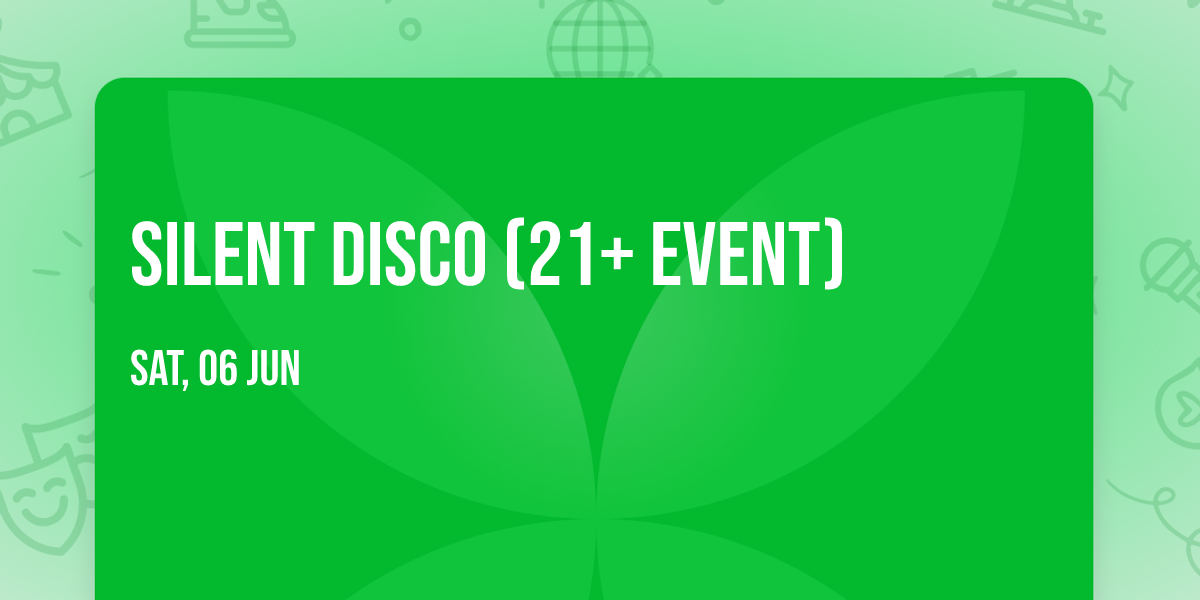 Silent Disco (21+ Event)