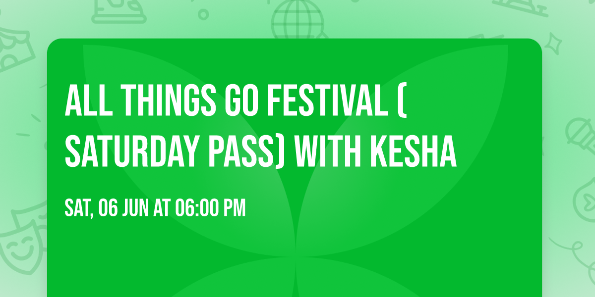 All Things Go Festival (Saturday Pass) with Kesha