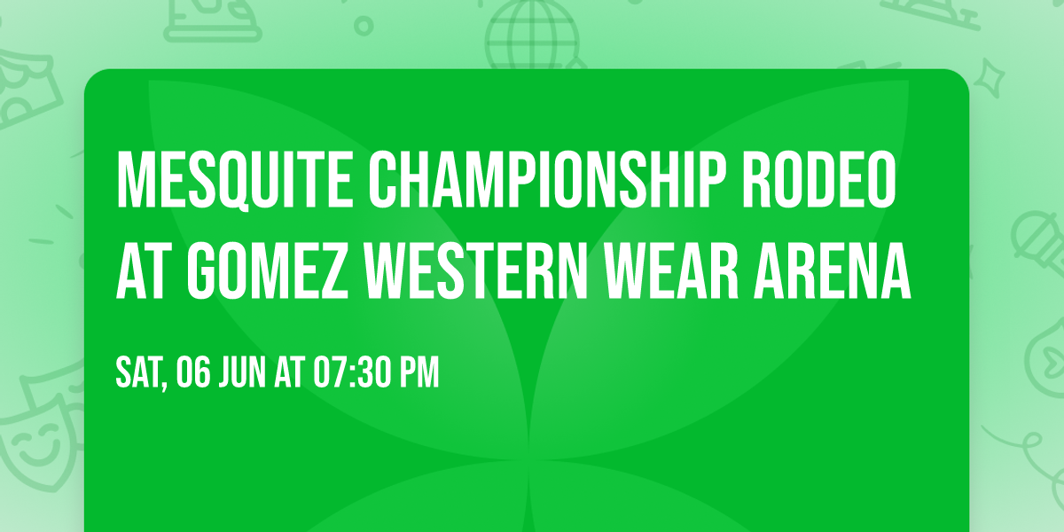 Mesquite Championship Rodeo at Gomez Western Wear Arena