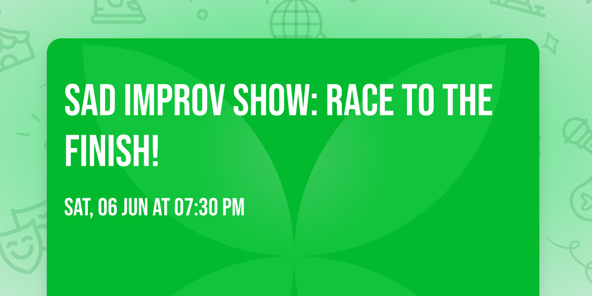 SAD Improv Show: Race to the Finish!