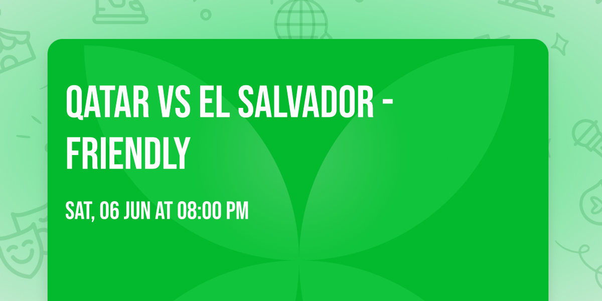Qatar vs El Salvador - Friendly