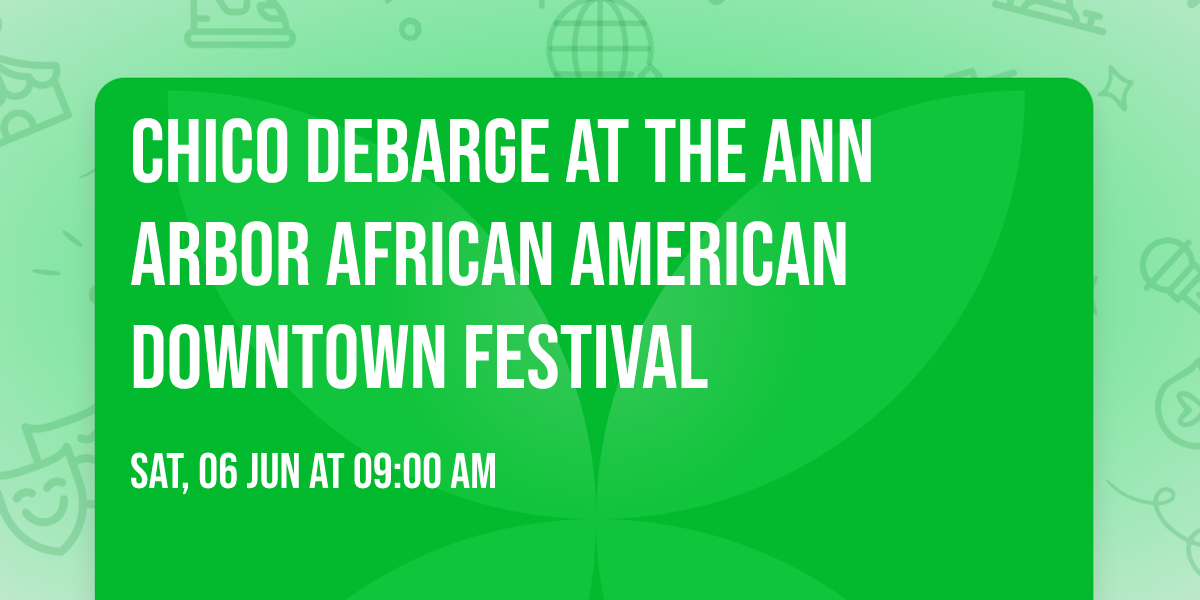 Chico DeBarge at The Ann Arbor African American Downtown Festival 