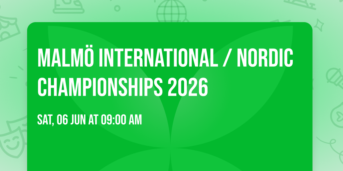 Malm\u00f6 International \/ Nordic Championships 2026
