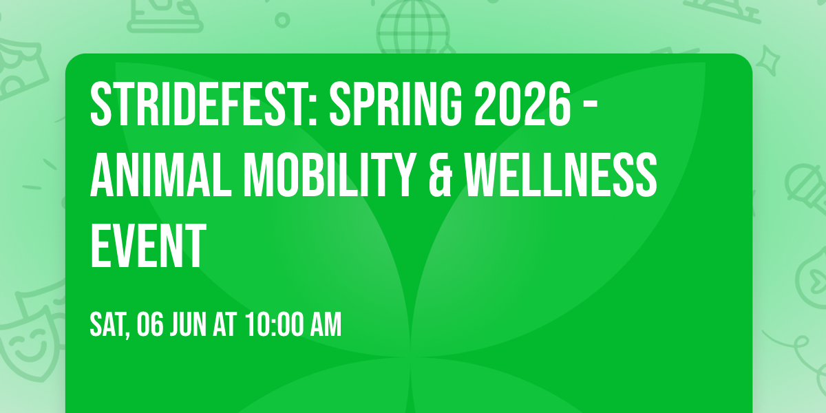StrideFest: Spring 2026 - Animal Mobility & Wellness Event 