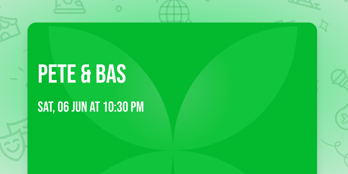 Pete & Bas