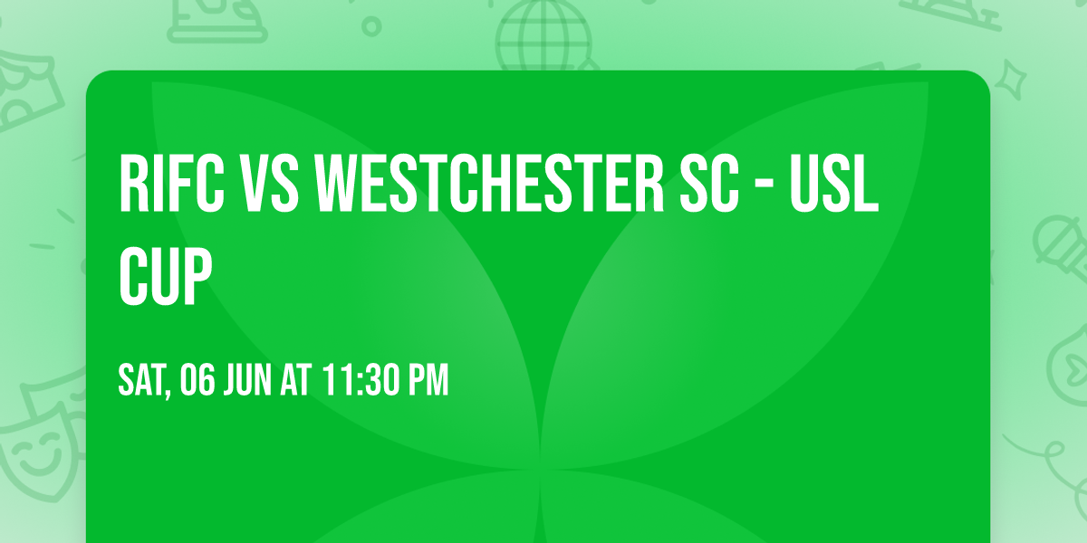RIFC vs Westchester SC - USL Cup
