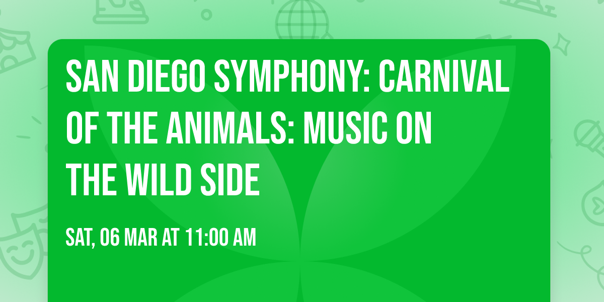 San Diego Symphony: Carnival of the Animals: Music on the Wild Side