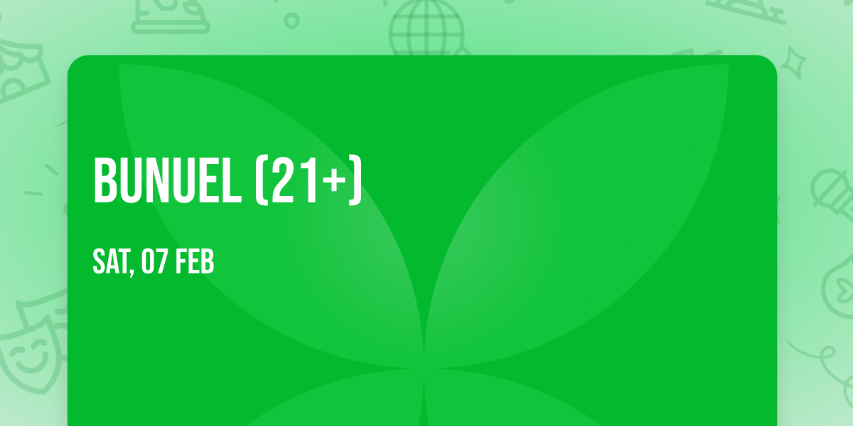 BUNUEL (21+)