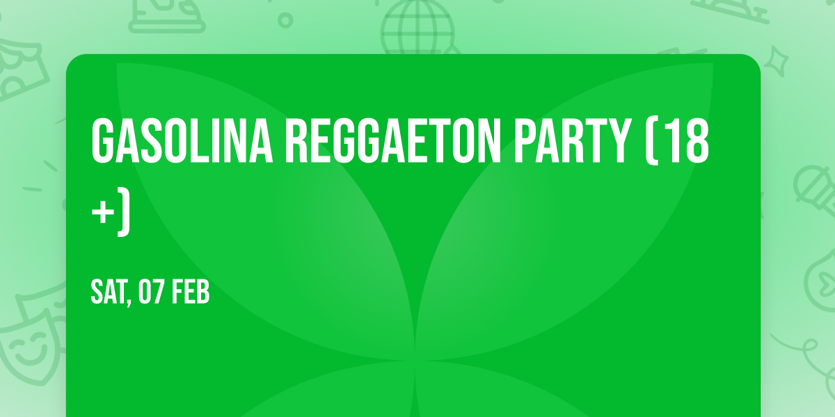 Gasolina Reggaeton Party (18+)