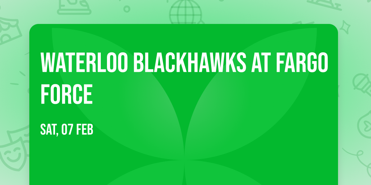 Waterloo Blackhawks at Fargo Force