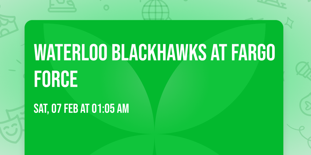 Waterloo Blackhawks at Fargo Force