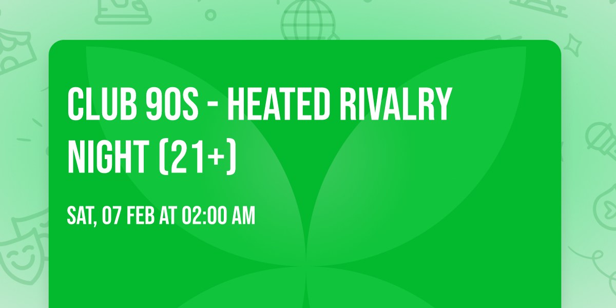 Club 90s - Heated Rivalry Night (21+)