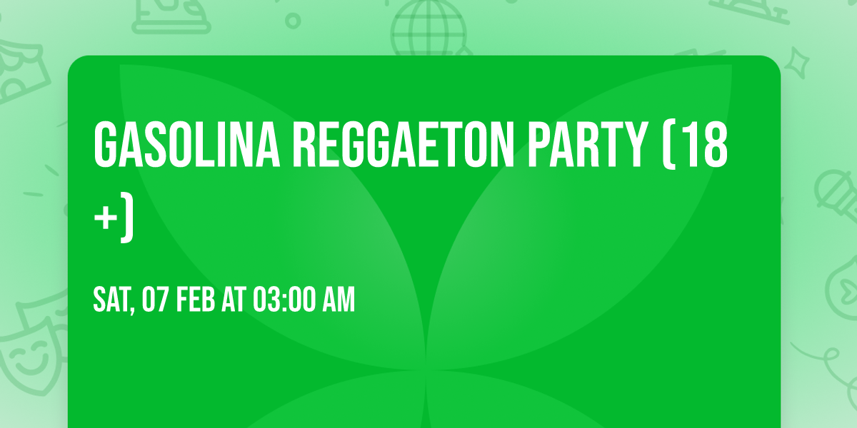 Gasolina Reggaeton Party (18+)