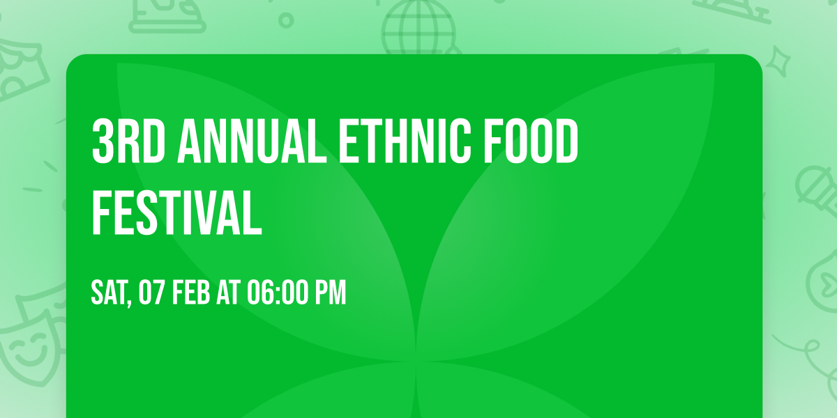3rd Annual Ethnic Food Festival
