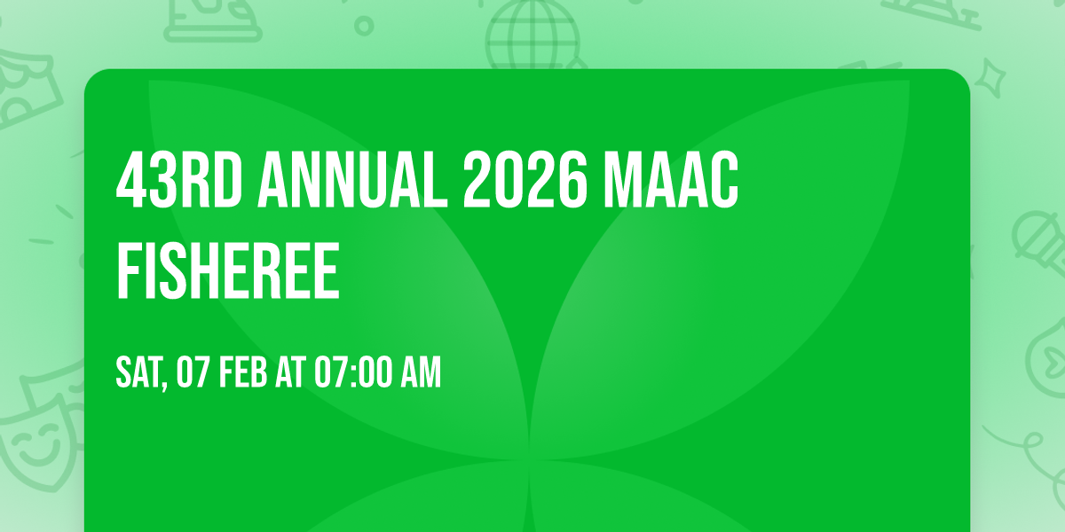 43rd Annual 2026 MAAC Fisheree