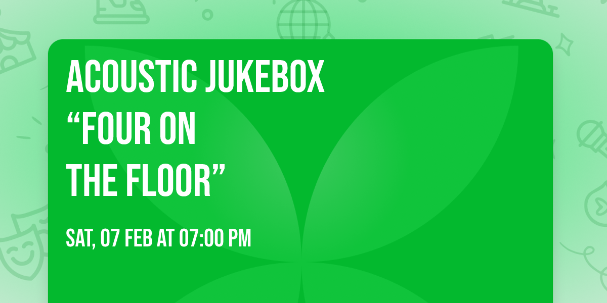 ACOUSTIC JUKEBOX                  \u201cFour on the Floor\u201d