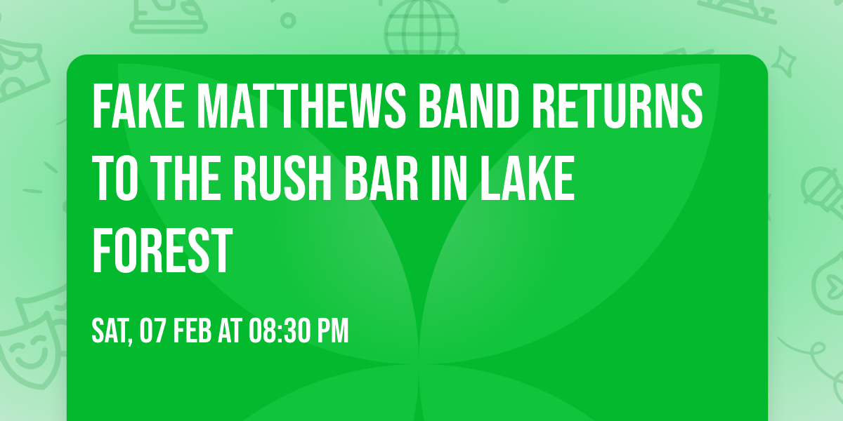 Fake Matthews Band returns to The Rush Bar in Lake Forest