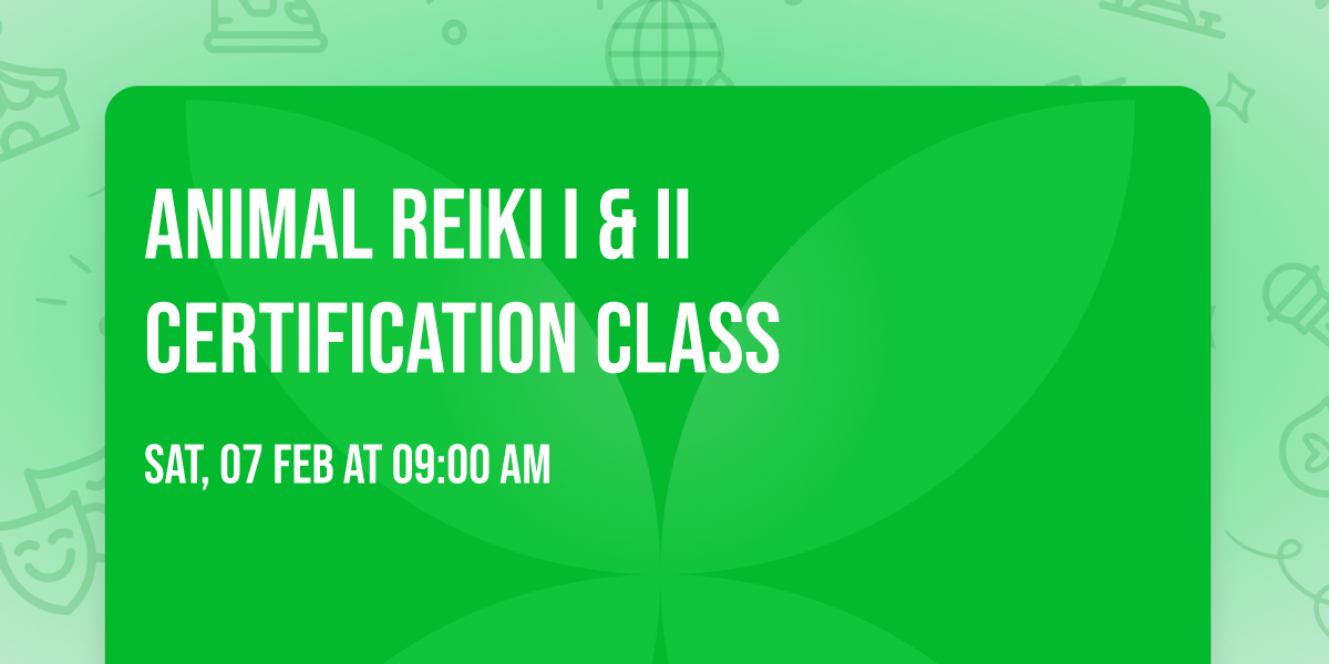 Animal Reiki I & II Certification Class