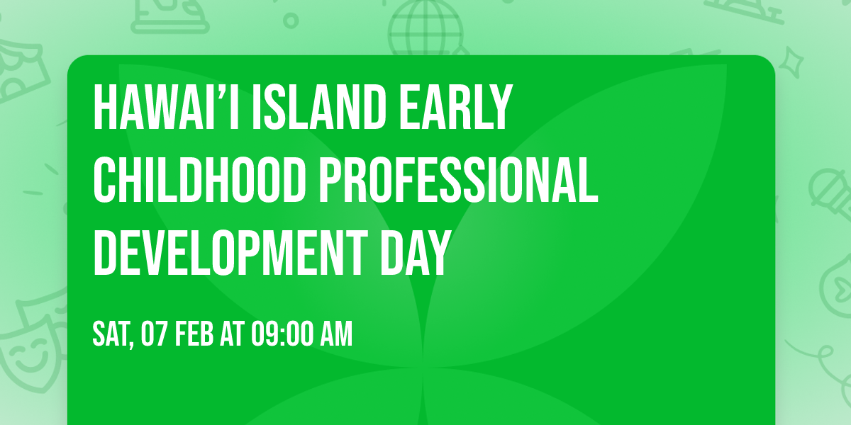 Hawai\u2019i Island Early Childhood Professional Development Day