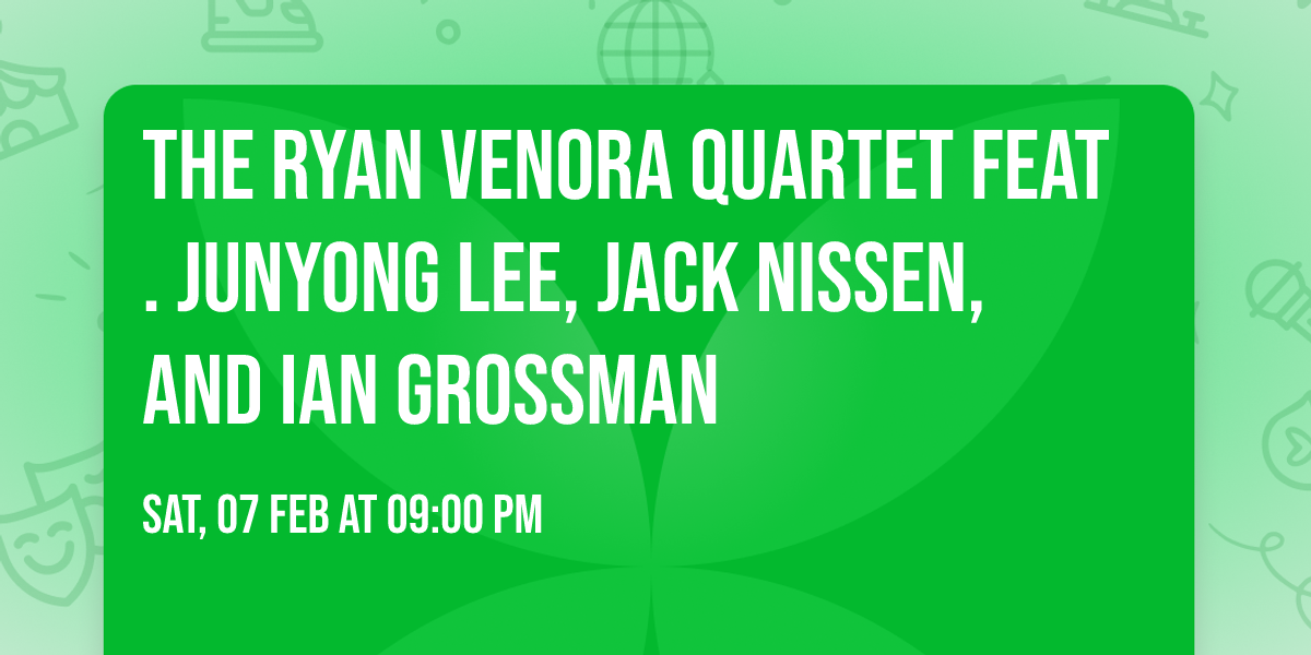 The Ryan Venora Quartet feat. Junyong Lee, Jack Nissen, and Ian Grossman