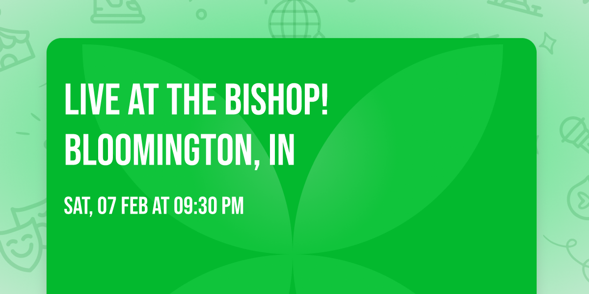 Live at The Bishop! Bloomington, IN