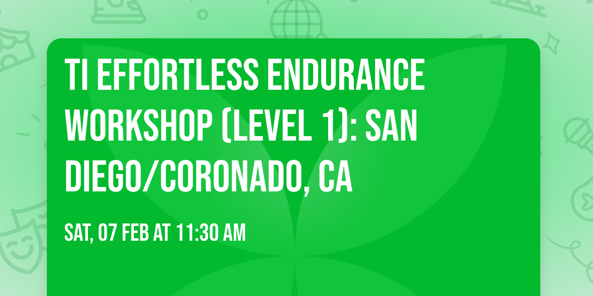 TI Effortless Endurance Workshop (Level 1): San Diego\/Coronado, CA