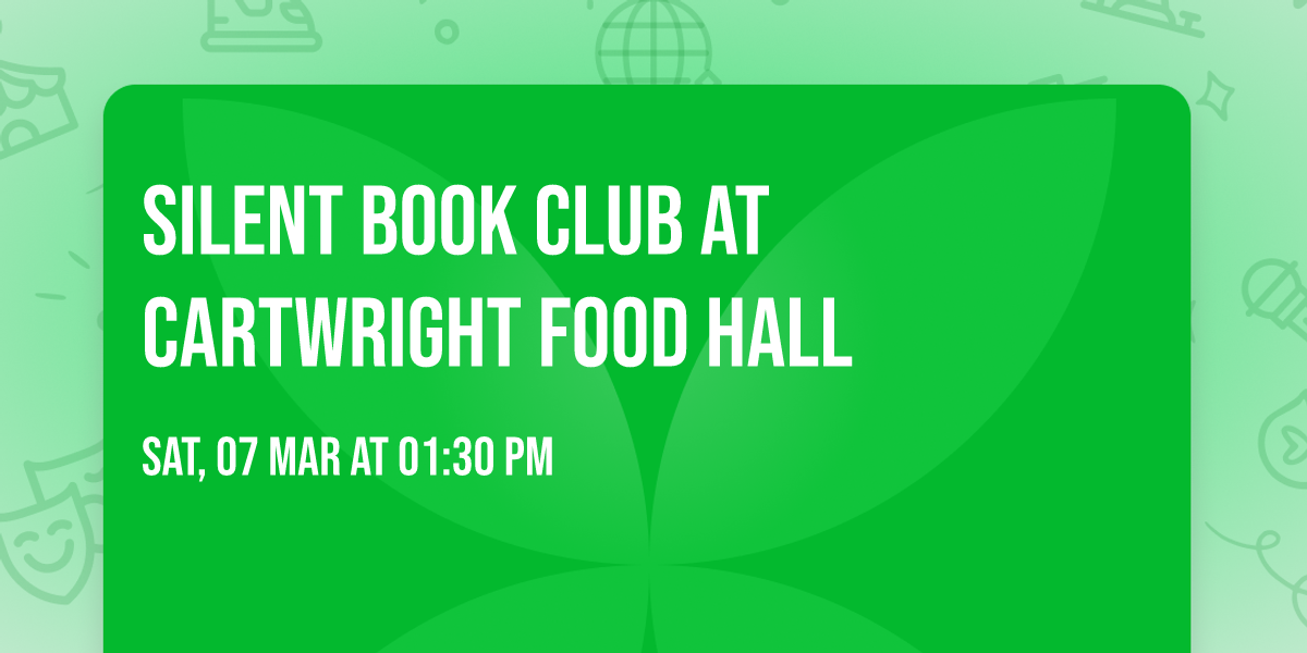 Silent Book Club at Cartwright Food Hall 