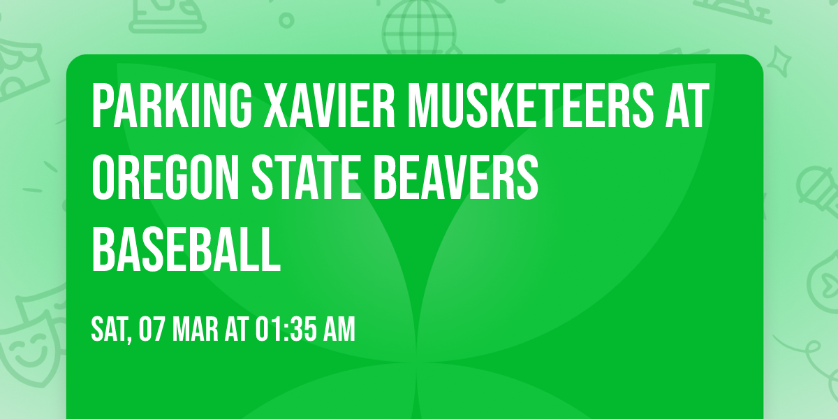 Parking Xavier Musketeers at Oregon State Beavers Baseball