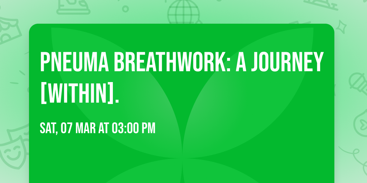 Pneuma Breathwork: a journey [within].