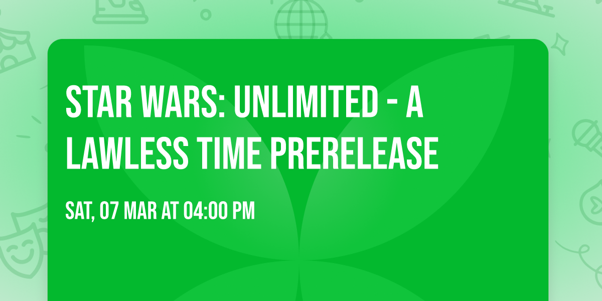 Star Wars: Unlimited - A Lawless Time Prerelease