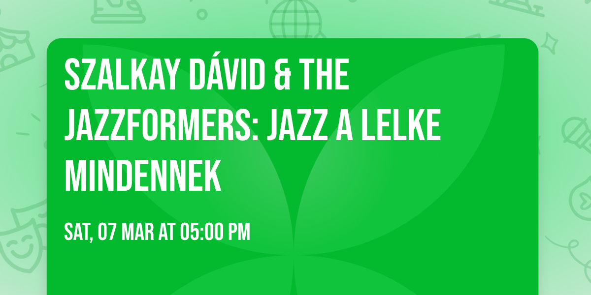 Szalkay D\u00e1vid & The Jazzformers: Jazz a lelke mindennek