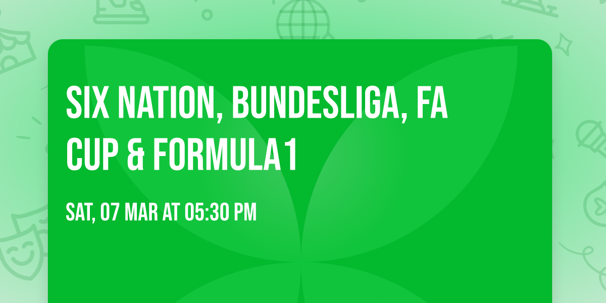 Six Nation, Bundesliga, FA CUP & Formula1