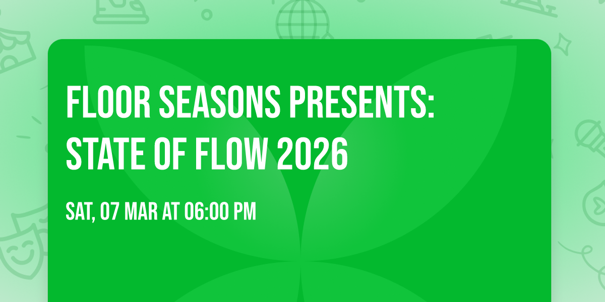 Floor Seasons Presents: State of Flow 2026