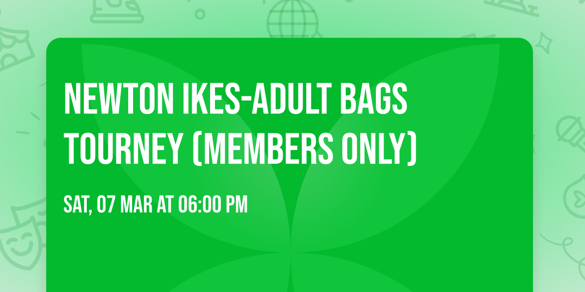Newton Ikes-Adult Bags Tourney (members only)