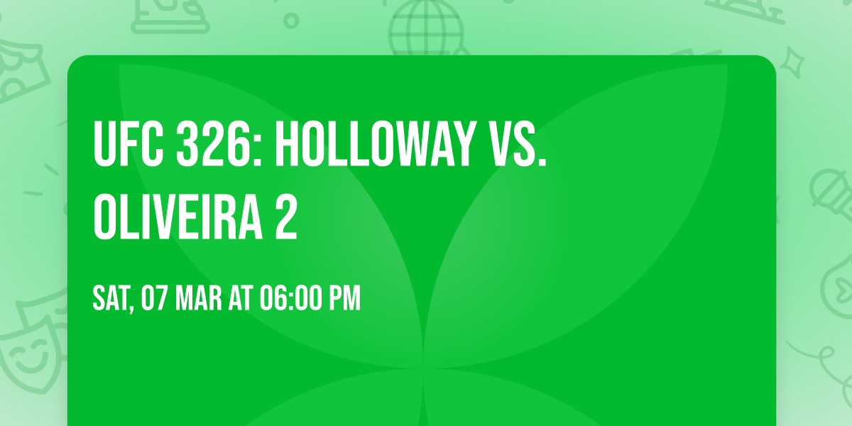 UFC 326: Holloway vs. Oliveira 2