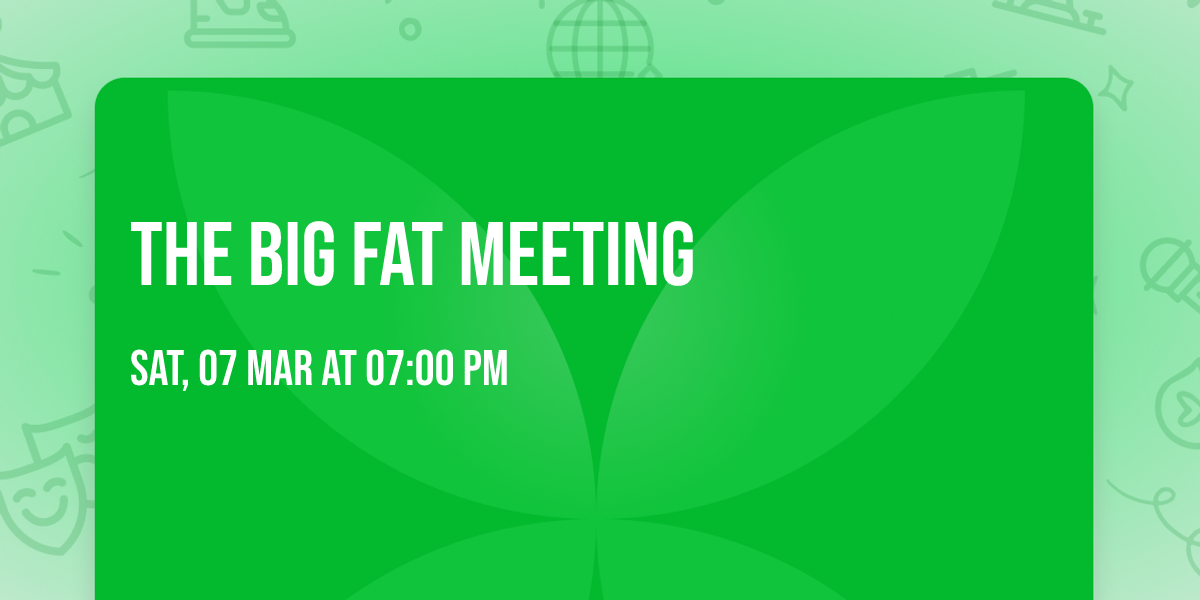 The Big Fat Meeting