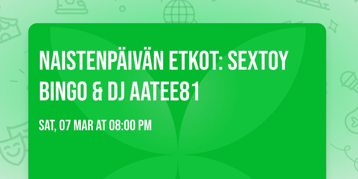Naistenp\u00e4iv\u00e4n ETKOT: SexToy BINGO & DJ Aatee81