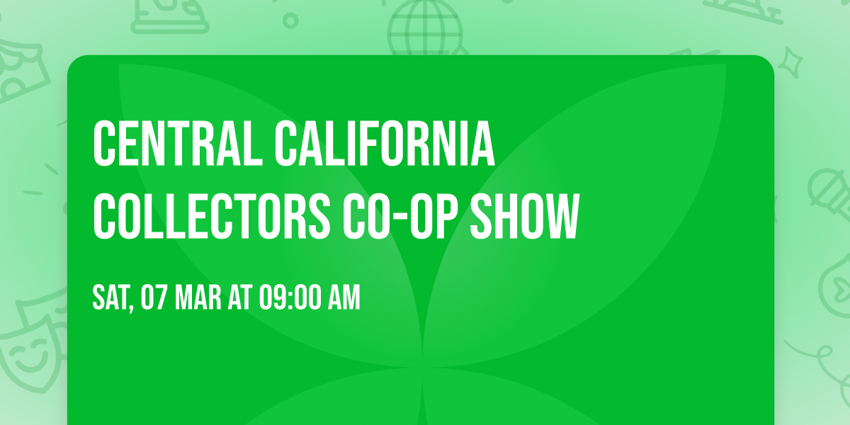 Central California Collectors Co-op Show