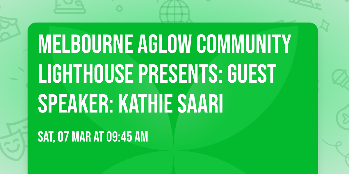 Melbourne Aglow Community Lighthouse Presents: Guest Speaker: Kathie Saari
