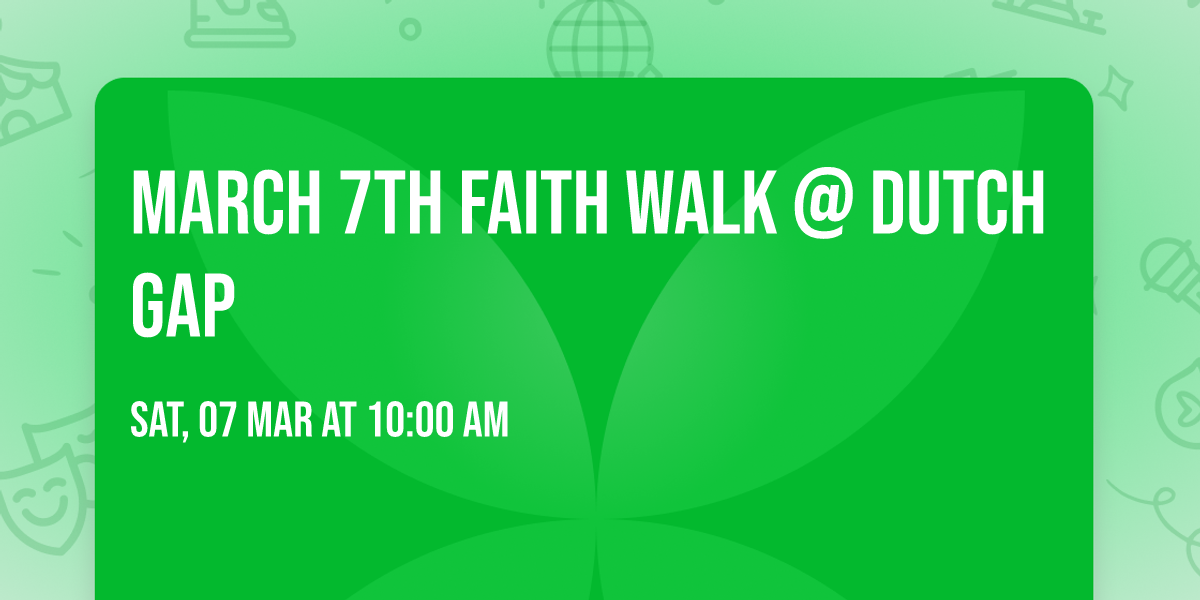 March 7th Faith Walk @ Dutch Gap