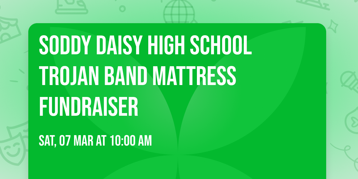 Soddy Daisy High School Trojan Band Mattress Fundraiser