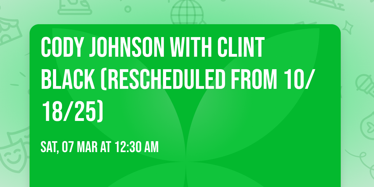 Cody Johnson with Clint Black (Rescheduled from 10\/18\/25)