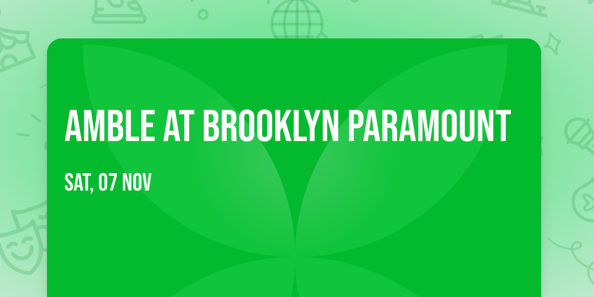Amble at Brooklyn Paramount
