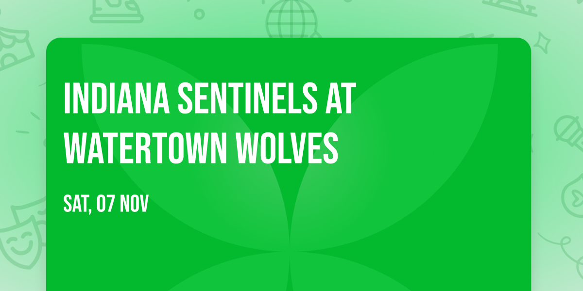 Indiana Sentinels at Watertown Wolves