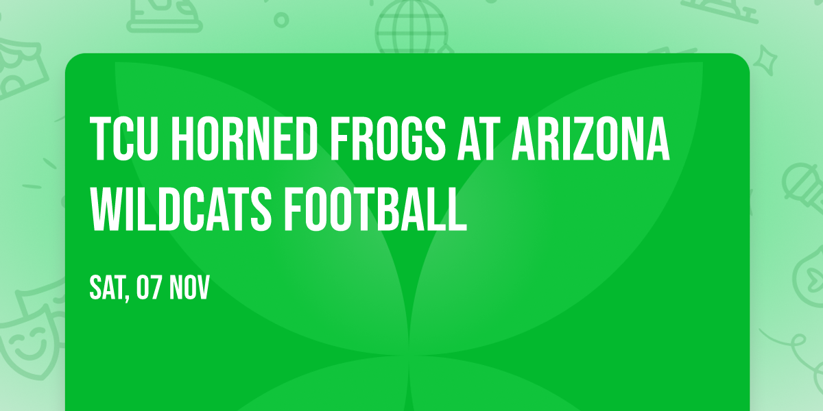 TCU Horned Frogs at Arizona Wildcats Football