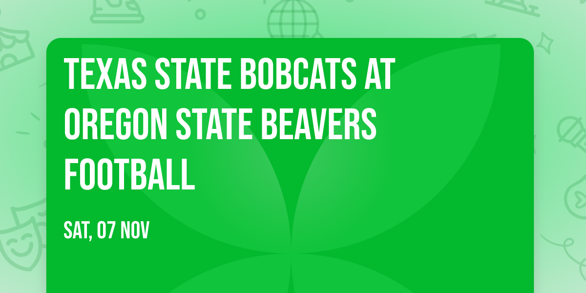 Texas State Bobcats at Oregon State Beavers Football