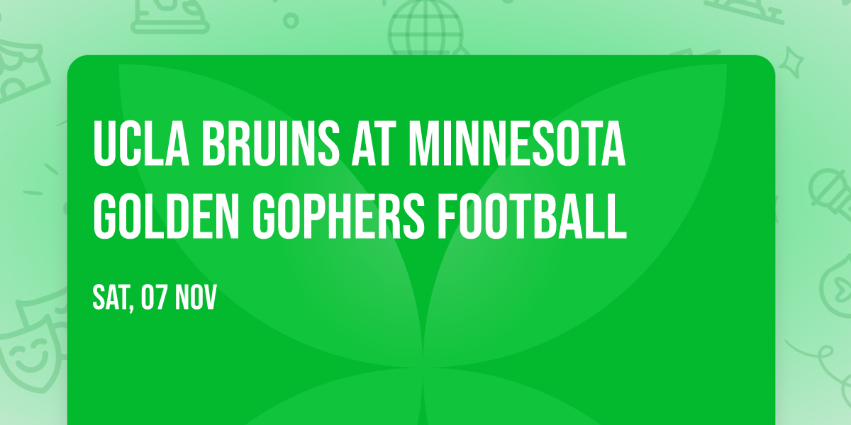 UCLA Bruins at Minnesota Golden Gophers Football