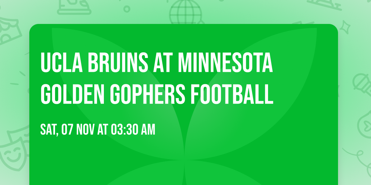 UCLA Bruins at Minnesota Golden Gophers Football