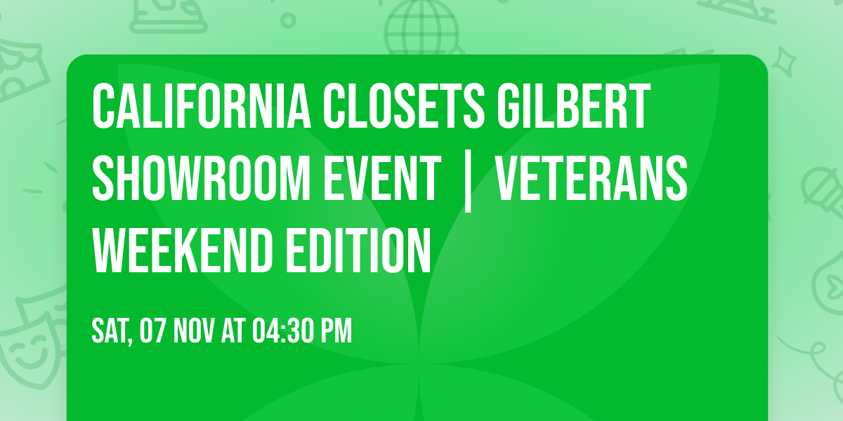 California Closets Gilbert Showroom Event | Veterans Weekend Edition